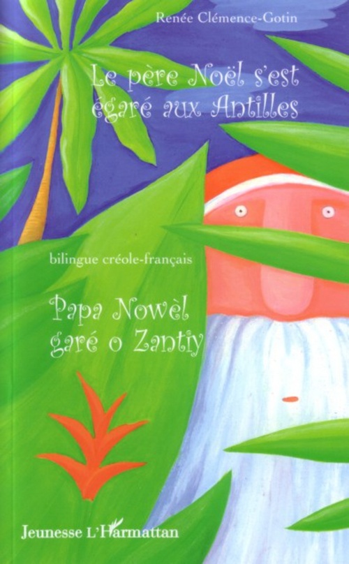 Couverture ebook de Le père Noël s'est égaré aux Antilles, de Renée Clémence-gotin