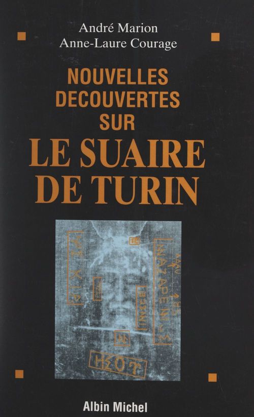 ebook cover of Nouvelles découvertes sur le Suaire de Turin, by Andre Marion, Anne-Laure Courage