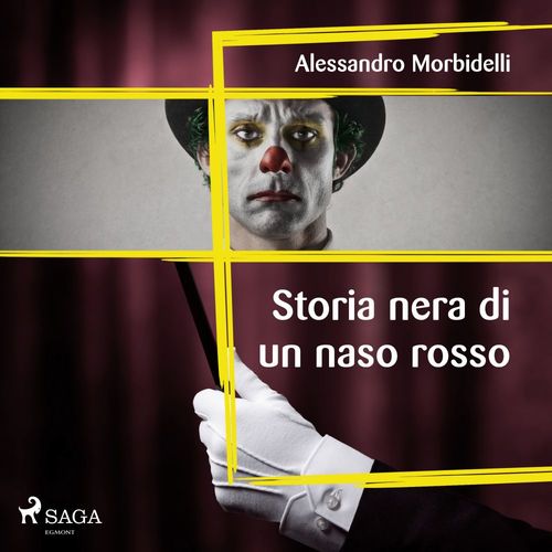 audiobook cover of Storia nera di un naso rosso , by Alessandro Morbidelli