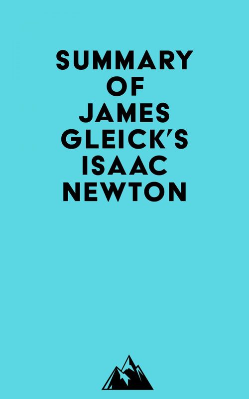 Couverture ebook de Summary of James Gleick's Isaac Newton, de Everest Media