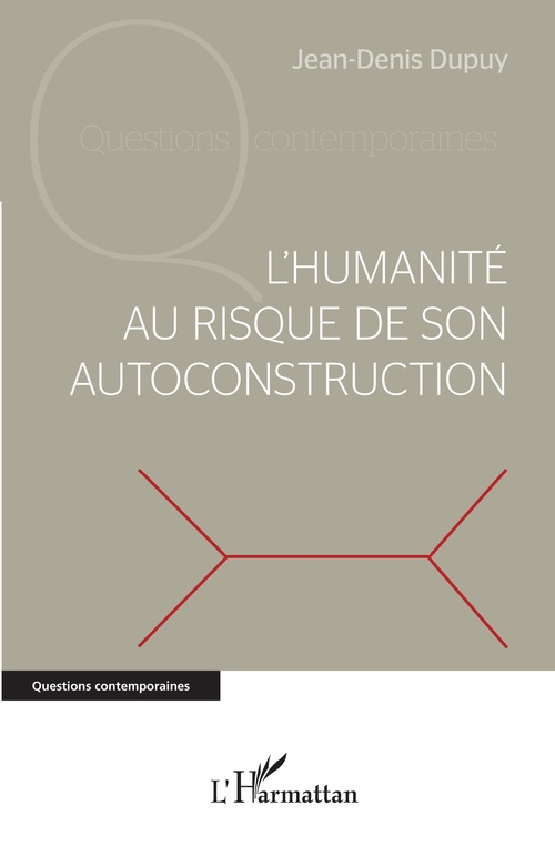 Couverture ebook de L'humanité au risque de son autoconstruction, de Jean-Denis Dupuy