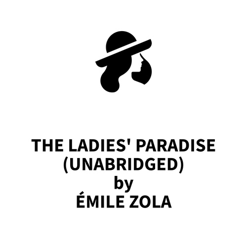 audiobook cover of The Ladies' Paradise (UNABRIDGED), by Emile Zola
