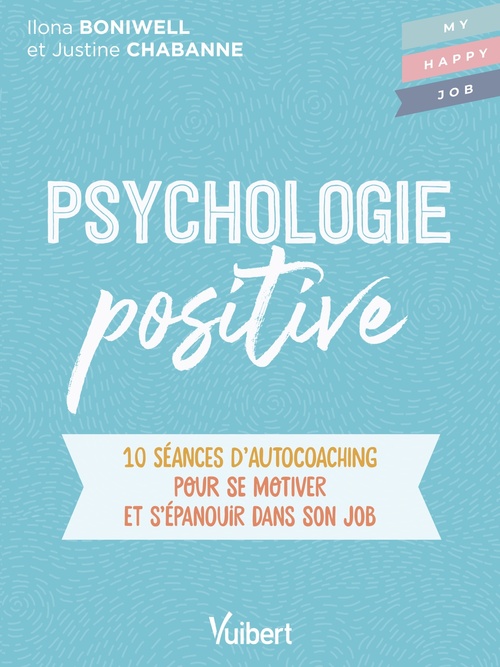 Couverture ebook de Psychologie positive, de Justine Chabanne, Ilona Boniwell