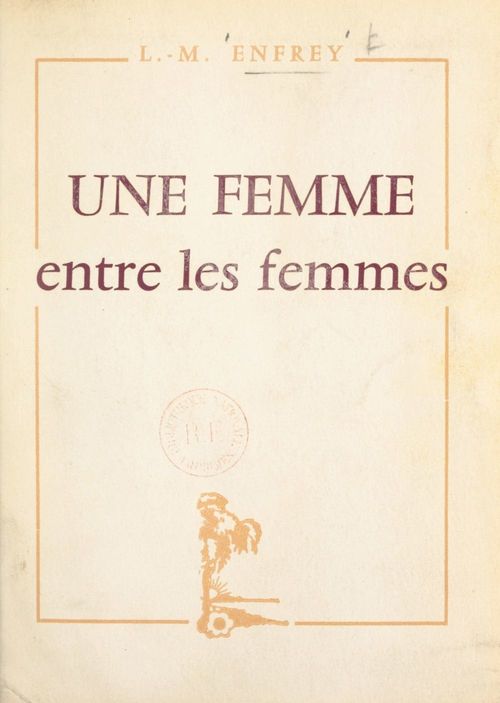 Couverture ebook de Une femme entre les femmes, de Lucienne-Marie Enfrey