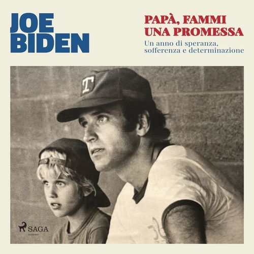 Couverture audiobook de Papà, fammi una promessa: Un anno di speranza, sofferenza e determinazione, de Joe Biden