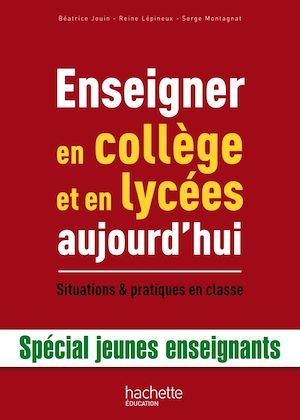ebook cover of Enseigner en collège et lycée aujourd'hui, by Béatrice Jouin, Reine Lépineux, Serge Montagnat