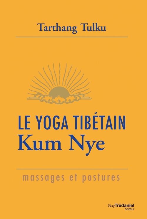 ebook cover of Le yoga tibétain Kum Nye - Massages et postures, by Tarthang Tulku