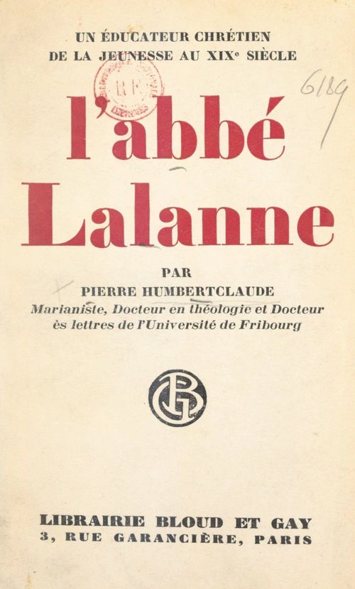ebook cover of Un éducateur chrétien de la jeunesse au XIXe siècle : l'Abbé J.-P.-A. Lalanne, 1795-1879, by Pierre Humbertclaude