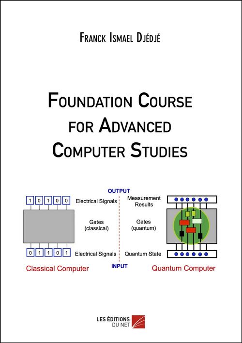 Couverture ebook de Foundation Course for Advanced Computer Studies, de Franck-Ismael Djédjé