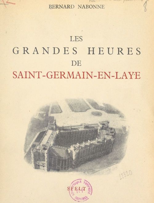 Couverture ebook de Les grandes heures de Saint-Germain-en-Laye, de Bernard Nabonne