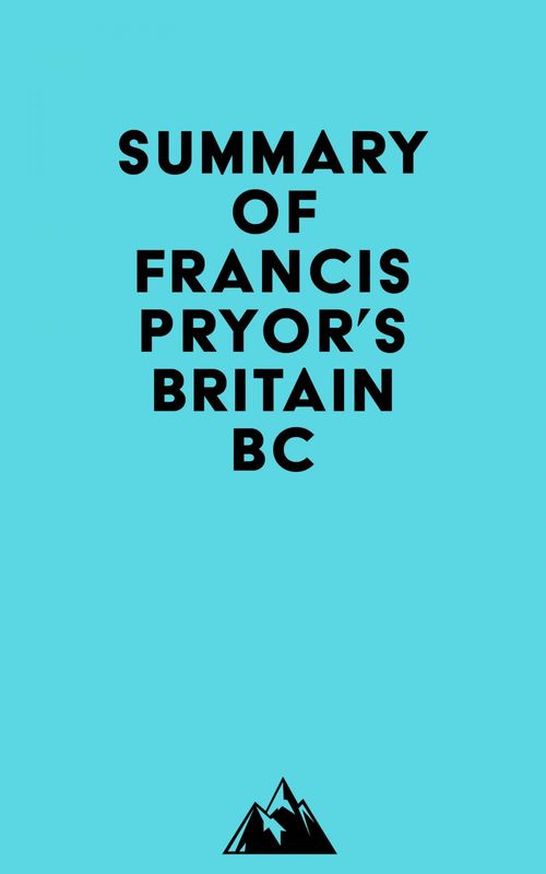 Couverture ebook de Summary of Francis Pryor's Britain BC, de Everest Media