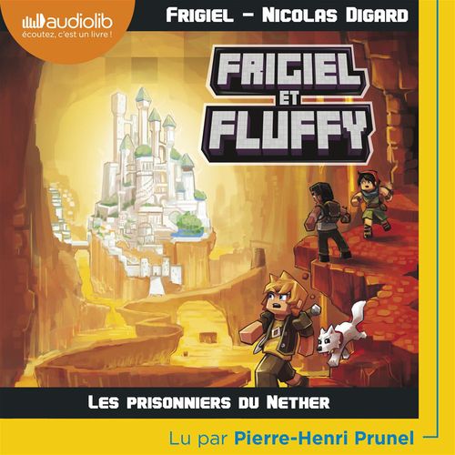 audiobook cover of Frigiel et Fluffy 2 - Les Prisonniers du Nether, by Frigiel, Nicolas Digard