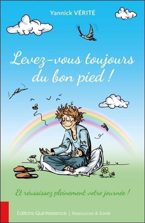 ebook cover of Levez-vous toujours du bon pied ! Et réussissez pleinement votre journée !, by Yannick Vérité