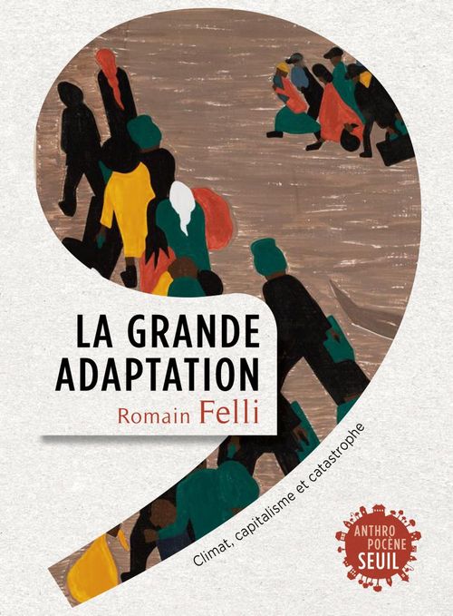 ebook cover of La Grande Adaptation. Climat, capitalisme et catastrophe, by Romain Felli