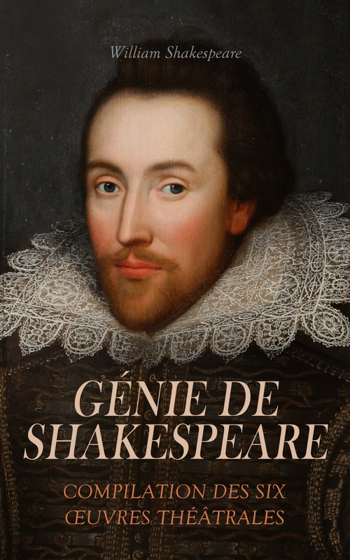 ebook cover of Génie de Shakespeare : Compilation des Six OEuvres Théâtrales, by William Shakespeare