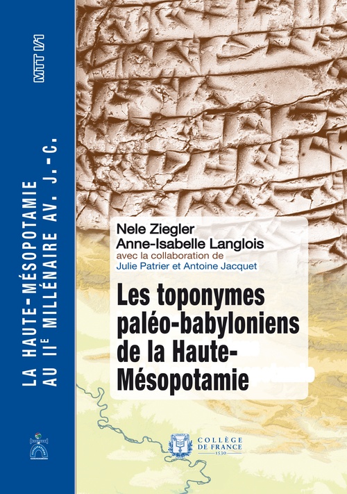 ebook cover of Les toponymes paléo-babyloniens de la Haute-Mésopotamie, by Anne-Isabelle Langlois, Nele Ziegler