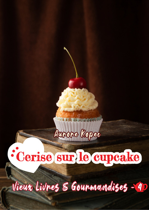 Couverture ebook de Vieux livres et Gourmandises, de Aurore Kopec