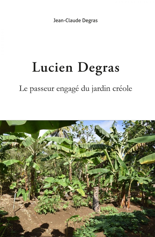 ebook cover of Lucien Degras. Le passeur engagé du jardin créole, by Jean-Claude Degras