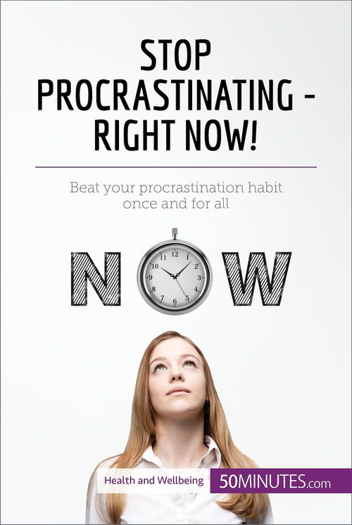 Couverture ebook de Stop Procrastinating - Right Now!, de 50minutes