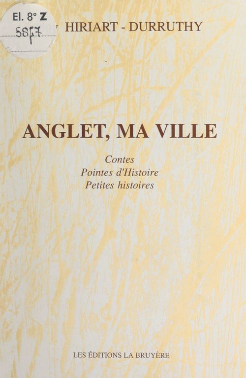 Couverture ebook de Anglet, ma ville, de Guy Hiriart-Durruthy