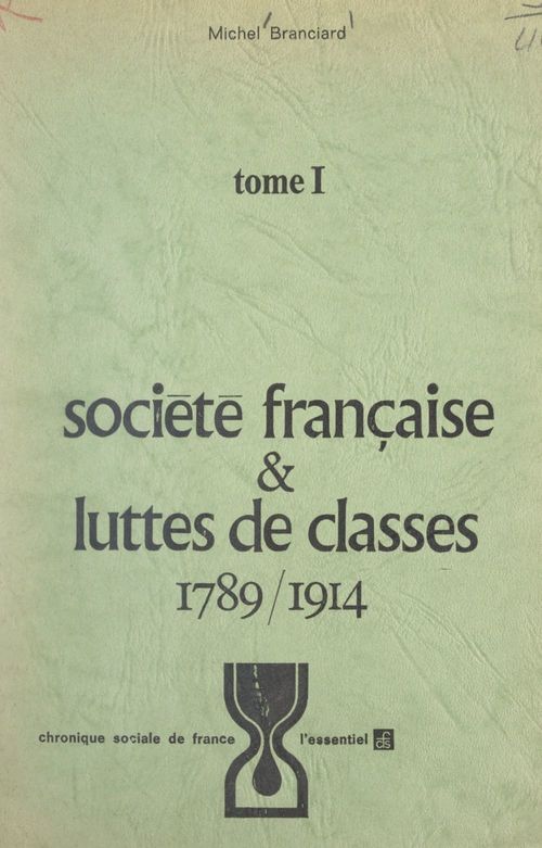 Couverture ebook de Société française et luttes de classes (1). 1789-1914, de Michel Branciard