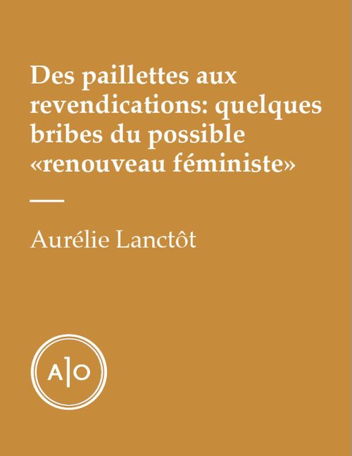 ebook cover of Des paillettes aux revendications: quelques bribes du possible «renouveau féministe», by Aurelie Lanctot