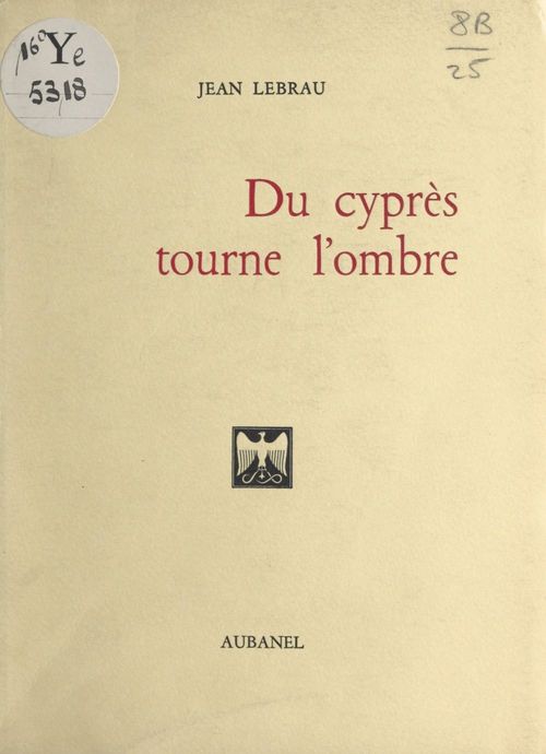 Couverture ebook de Du cyprès tourne l'ombre, de Jean Lebrau