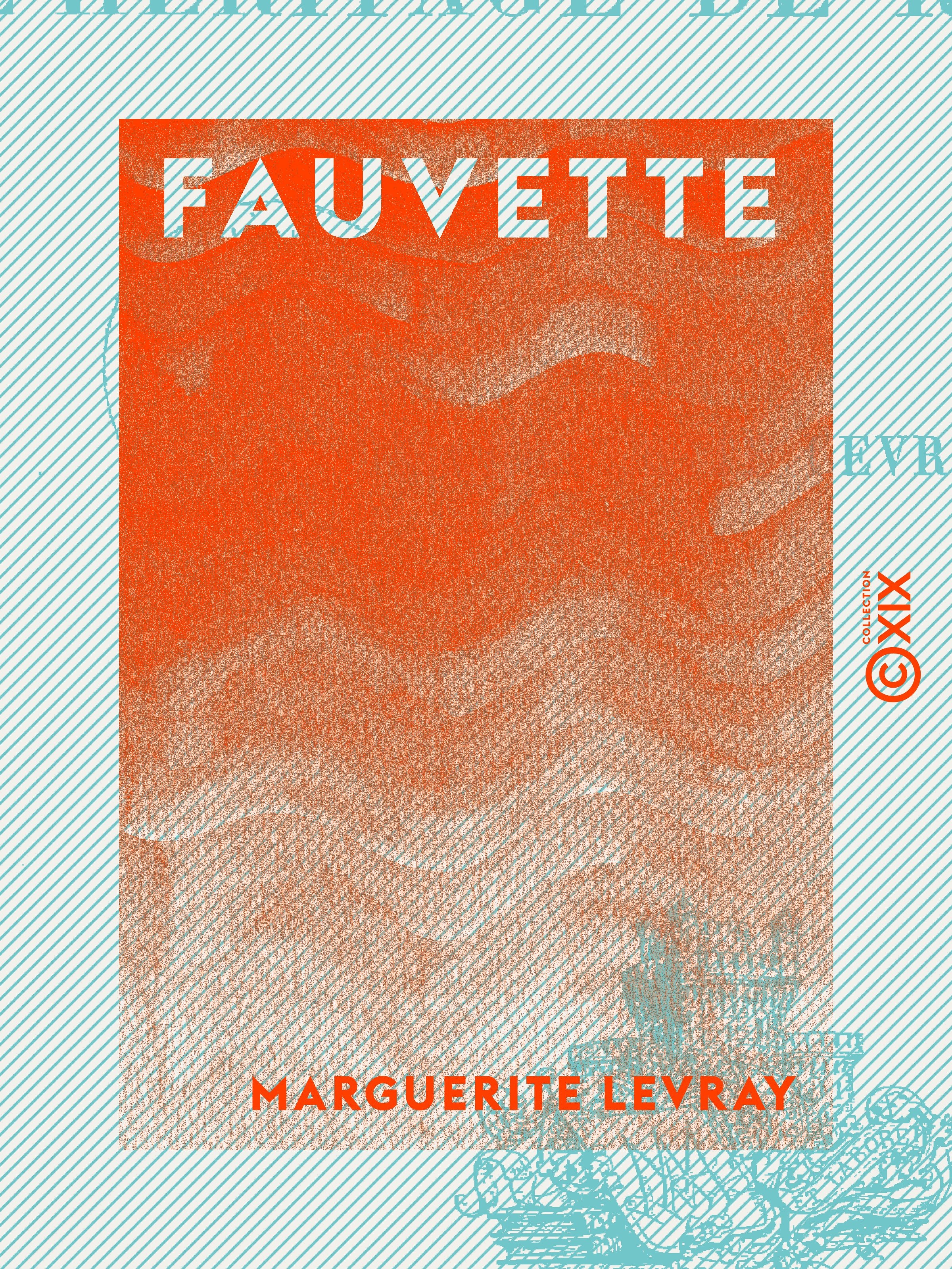 ebook cover of Fauvette - Suivi de l'Héritage de Rosélian, by Marguerite Levray
