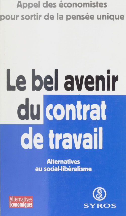 ebook cover of Le bel avenir du contrat de travail : alternatives au social-libéralisme, by Collectif