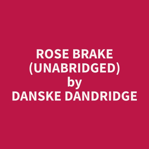audiobook cover of Rose Brake (Unabridged), by Danske  Dandridge
