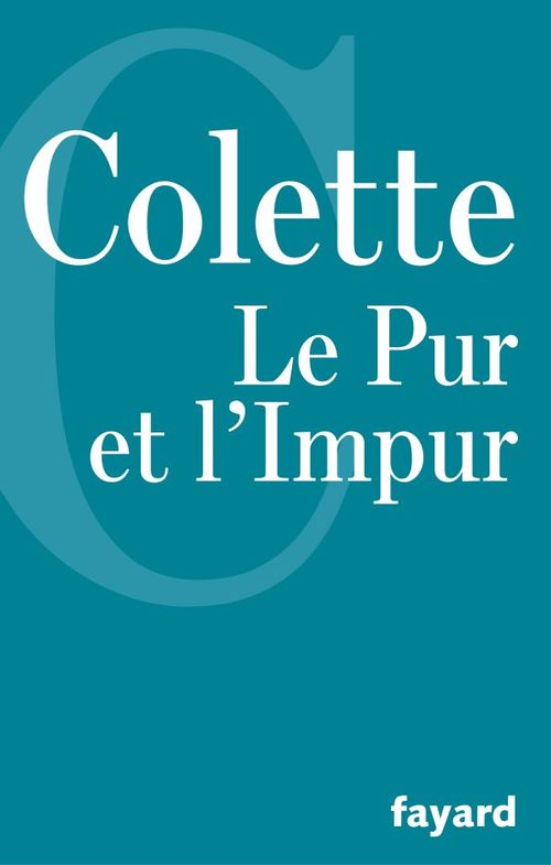 ebook cover of Le Pur et l'Impur, by Colette