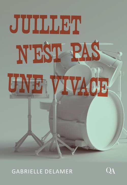 ebook cover of Juillet n´est pas une vivace, by Gabrielle Delamer