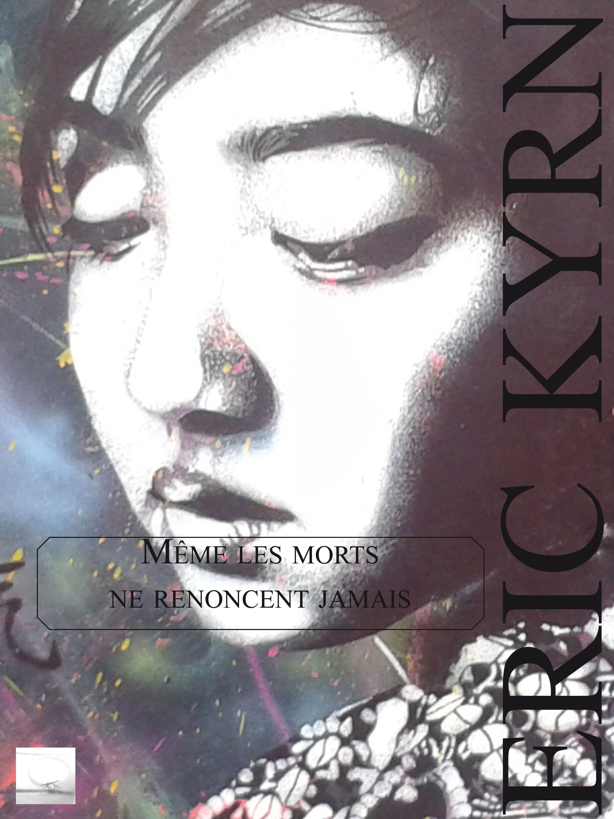 ebook cover of Même les morts ne renoncent jamais, by Eric Kyrn