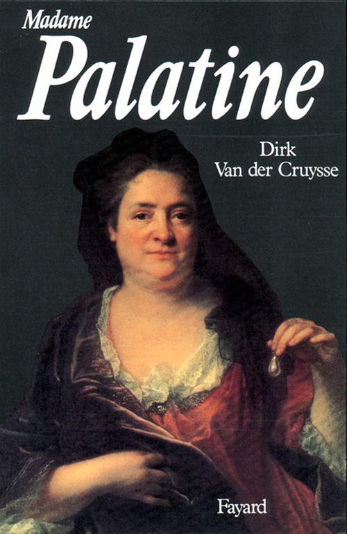 Couverture ebook de Madame Palatine, de Dirk Van der Cruysse