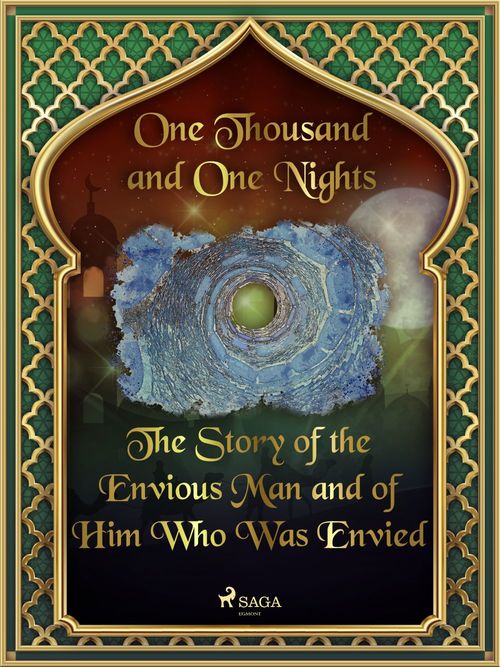 ebook cover of The Story of the Envious Man and of Him Who Was Envied, by One Thousand and One Nights