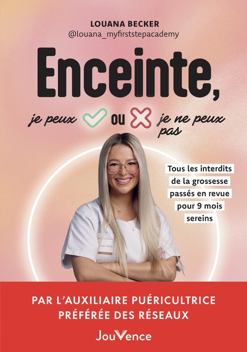 Couverture ebook de Enceinte, je peux ou je ne peux pas ?, de Louana Becker
