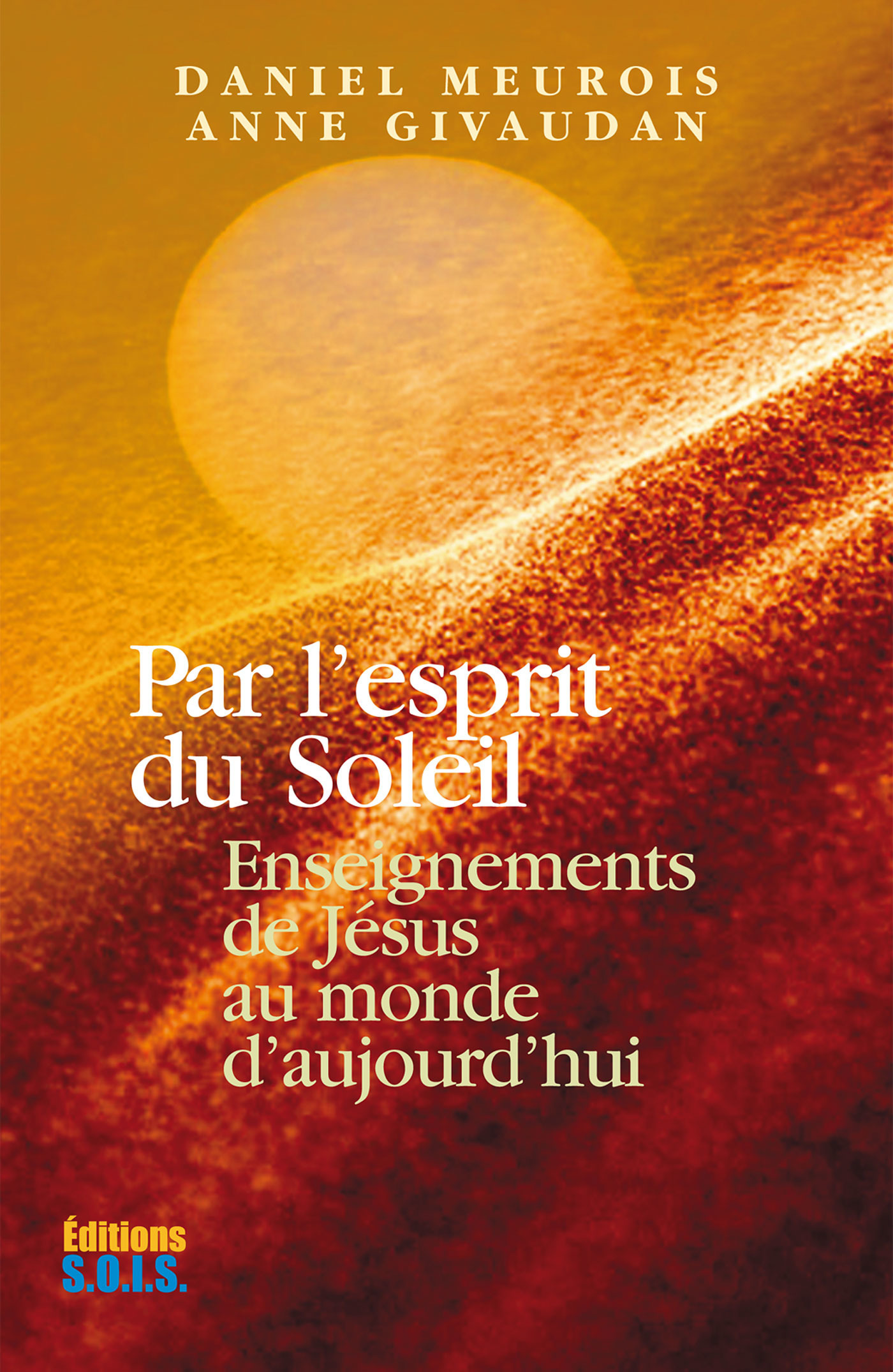 Couverture ebook de Par l'esprit du Soleil, de Anne Givaudan, Daniel Meurois
