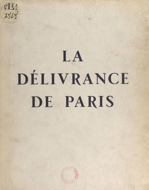 Couverture ebook de La délivrance de Paris, 19-26 août 1944, de Bernard Aury