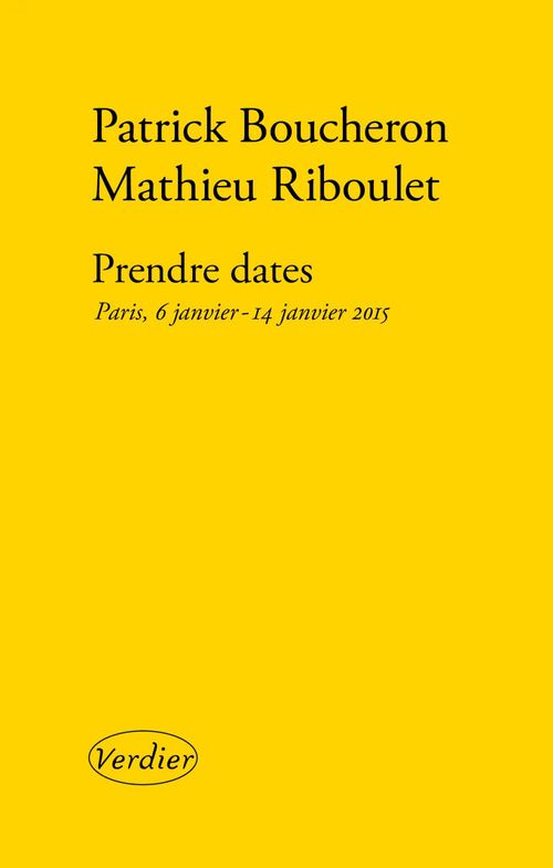 Couverture ebook de Prendre dates. Paris, 6 janvier - 14 janvier 2015, de Patrick Boucheron, Mathieu Riboulet