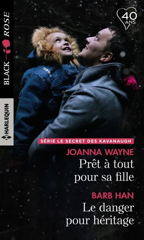Couverture ebook de Prêt à tout pour sa fille - Le danger pour héritage, de Barb Han, Joanna Wayne