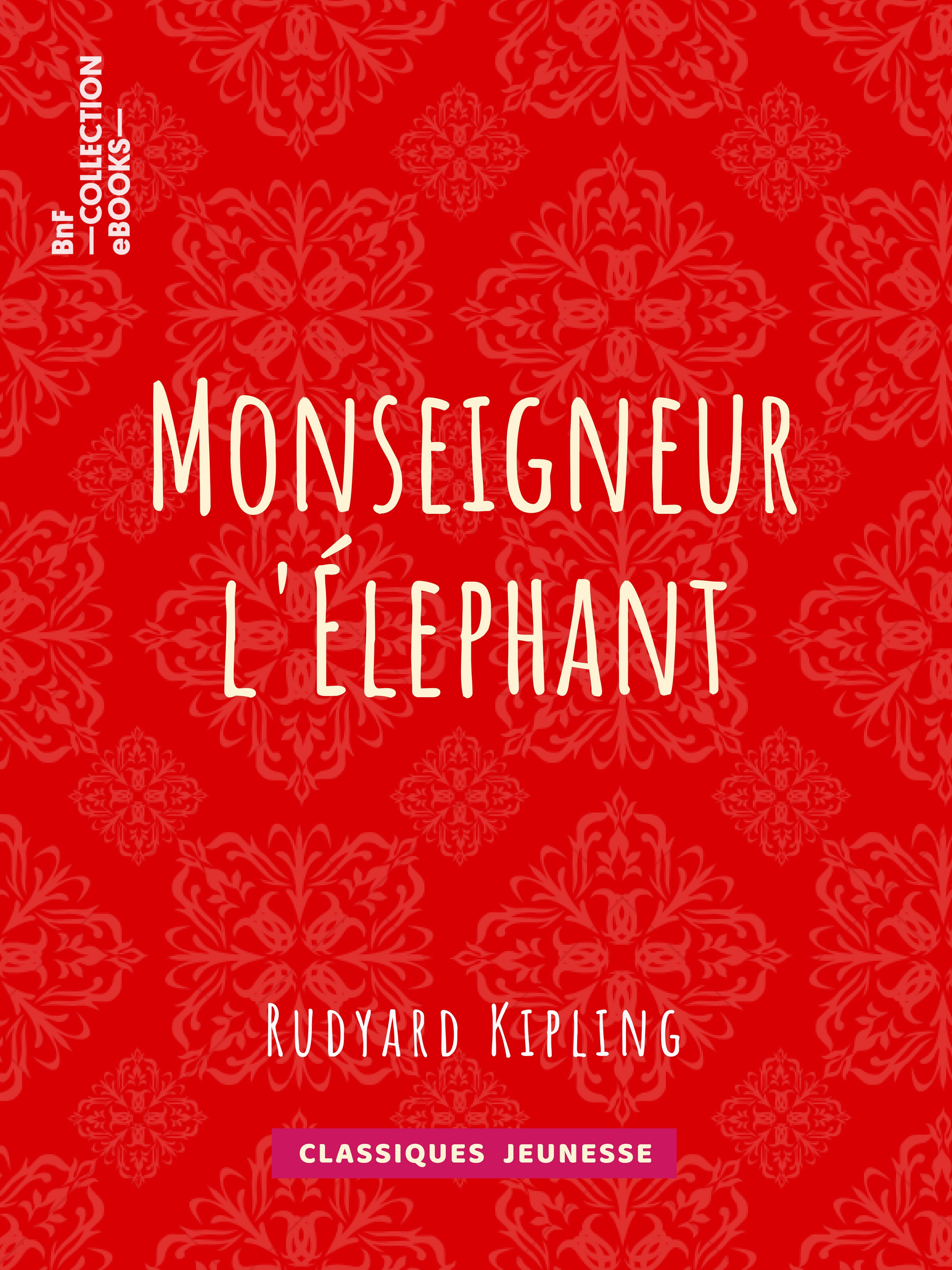 ebook cover of Monseigneur l'Elephant, by Rudyard Kipling, Theo Varlet