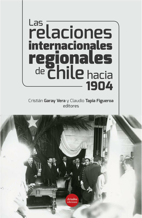 Couverture ebook de Las relaciones internacionales regionales de Chile hacia 1904, de