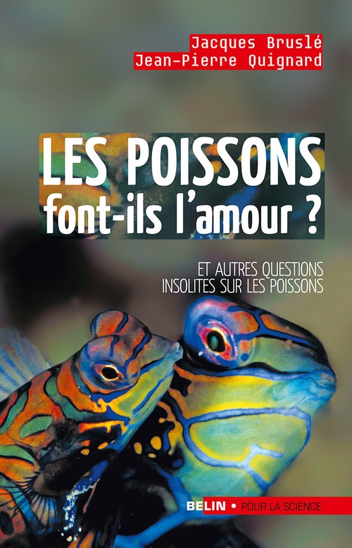 Couverture ebook de Les poissons font-ils l'amour ? : Et autres questions insolites sur les poissons, de Jacques Bruslé, Jean-pierre Quignard