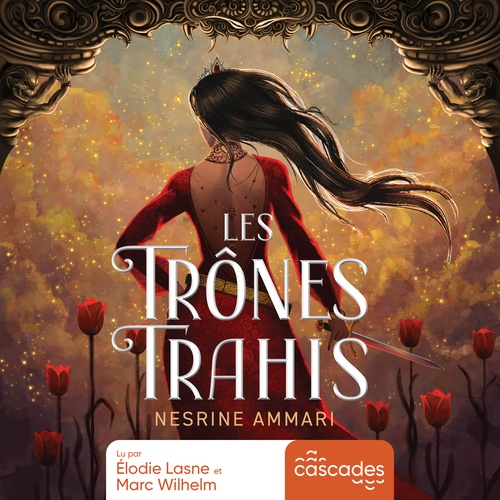 audiobook cover of Les trônes trahis, by Nesrine Ammari