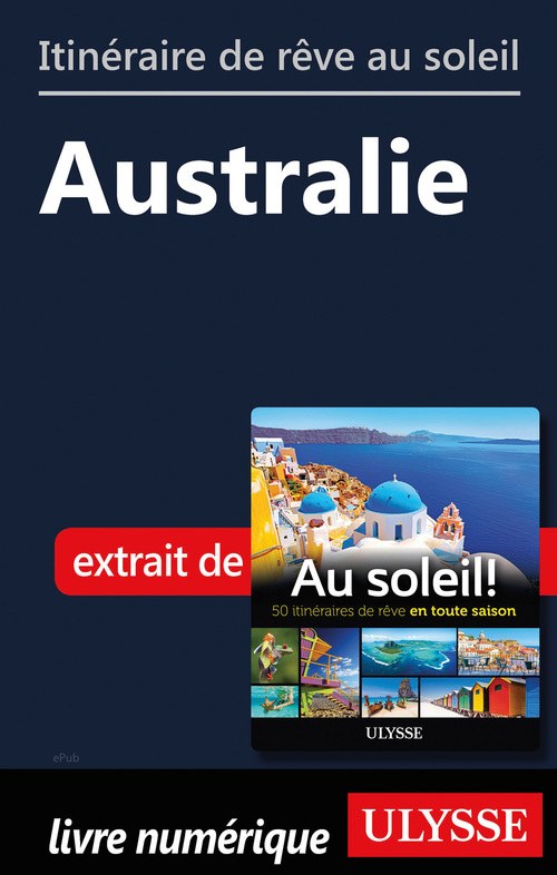 ebook cover of Itinéraire de rêve au soleil - Australie, by Collectif