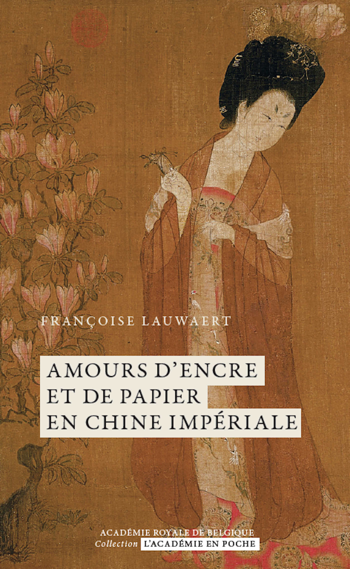 ebook cover of Amours d'encre et de papier en Chine impériale, by Françoise Lauwaert