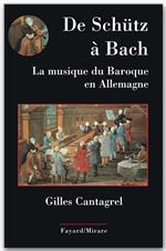 ebook cover of De Schütz à Bach. La musique du baroque en Allemagne, by Gilles Cantagrel