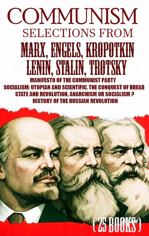 ebook cover of Communism. Selections from Marx, Engels, Kropotkin, Lenin, Stalin, Trotsky, by Friedrich Engels, Joseph Stalin, Karl Marx, Leon Trotsky, Peter Kropotkin, Vladimir Lenin