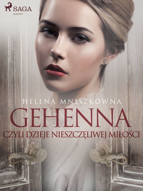 ebook cover of Gehenna czyli dzieje nieszczeliwej milo´sci, by Helena Mniszkowna