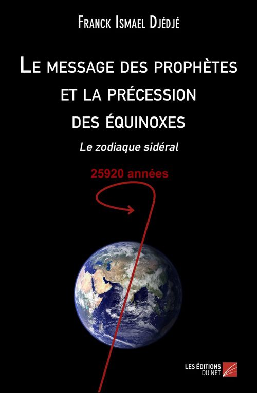ebook cover of Le message des prophètes et la précession des équinoxes, by Franck-Ismael Djédjé